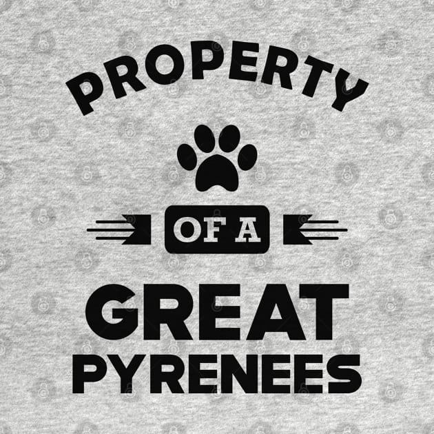 Great Pyrenees - Property of a great pyrenees by KC Happy Shop